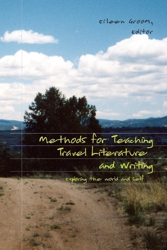 Бумажная книга «Methods for Teaching Travel Literature and Writing: Exploring the World and Self», автор Эйлин Л. Грум - фото №1