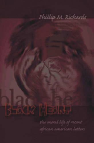 Бумажная книга «Black Heart: The Moral Life of Recent African American Letters», автор Филлип М. Ричардс - фото №1