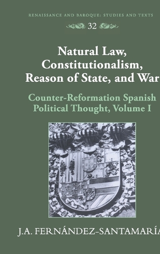 Бумажная книга «Natural Law, Constitutionalism, Reason of State, and War: Counter-reformation Spanish Political Thought», автор Дж. А. Фернандес-Сантамария - фото №1