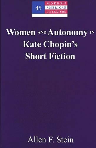 Бумажная книга «Women and Autonomy in Kate Chopin's Short Fiction», автор Аллен Ф. Стайн - фото №1