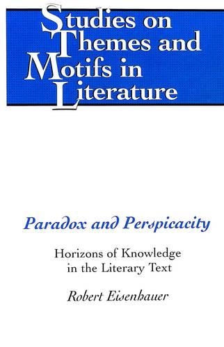Бумажная книга «Paradox and Perspicacity: Horizons of Knowledge in the Literary Text», автор Роберт Эйзенхауэр - фото №1