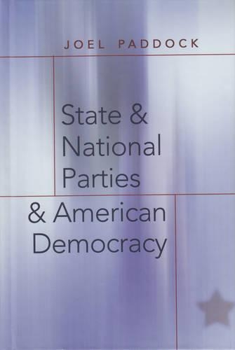 Бумажная книга «State and National Parties and American Democracy», автор Джоэл Пэддок - фото №1