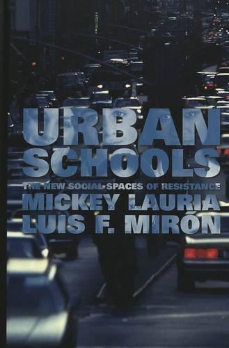 Бумажная книга «Urban Schools: The New Social Spaces of Resistance», авторов Луис Ф. Мирон, Микки Лаурия - фото №1