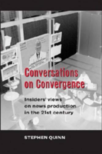 Паперова книга «Conversations on Convergence: Insiders' Views on News Production in the 21st Century», автор Стівен Куінн - фото №1