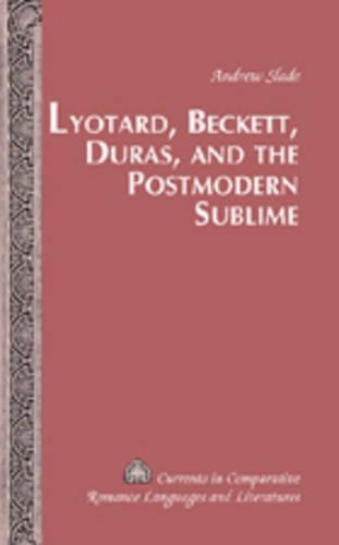Бумажная книга «Lyotard, Beckett, Duras, and the Postmodern Sublime», автор Эндрю Слэйд - фото №1