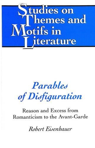 Бумажная книга «Parables of Disfiguration: Reason and Excess from Romanticism to the Avant-garde», автор Роберт Эйзенхауэр - фото №1