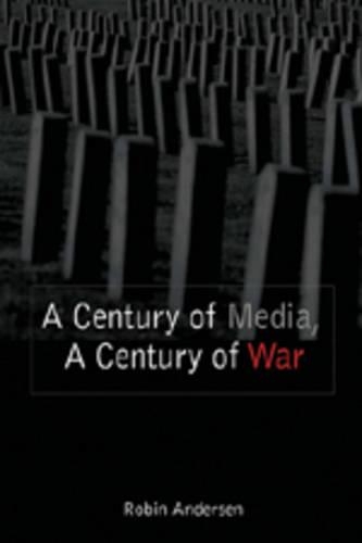 Бумажная книга «A Century of Media, A Century of War», автор Робин Андерсен - фото №1