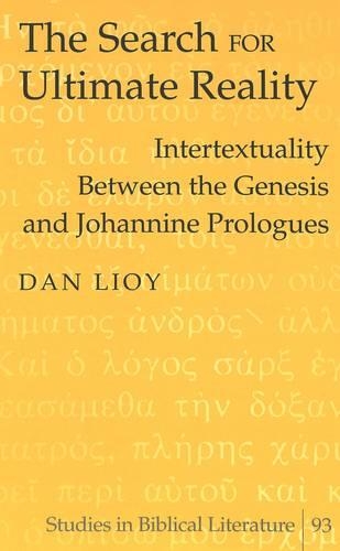 Бумажная книга «The Search for Ultimate Reality: Intertextuality Between the Genesis and Johannine Prologues», автор Дэн Лиой - фото №1