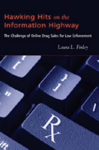 Паперова книга «Hawking Hits on the Information Highway: The Challenge of Online Drug Sales for Law Enforcement», автор Лора Л. Фінлі - фото №1