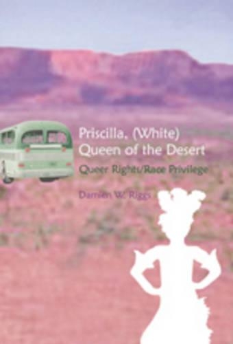 Бумажная книга «Priscilla, (white) Queen of the Desert: Queer Rights/Race Privilege», автор Дэмиен В. Риггс - фото №1