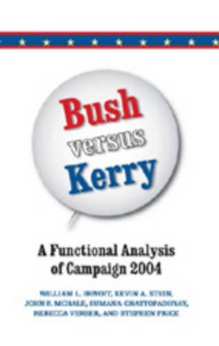 [object Object] «Bush Versus Kerry: A Functional Analysis of Campaign 2004», авторов Джон П. Макхейл, Кевин А. Стайн, Сумана Чаллопадхьяй, Уильям Л. Бенуа - фото №1