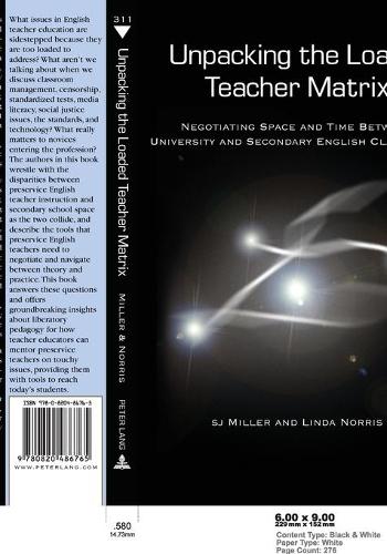 Паперова книга «Unpacking the Loaded Teacher Matrix: Negotiating Space and Time Between University and Secondary English Classrooms» - фото №1