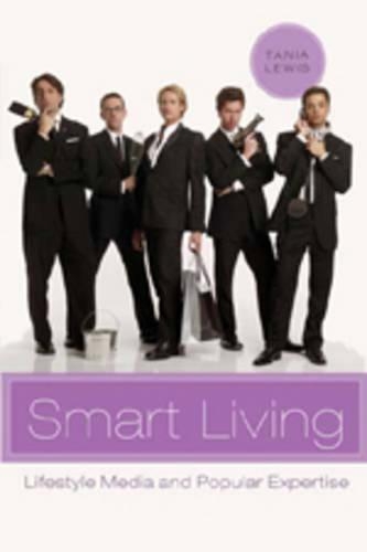Бумажная книга «Smart Living: Lifestyle Media and Popular Expertise», автор Таня Льюис - фото №1