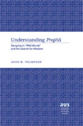 Паперова книга «Understanding Prajñā: Sengzhao’s «Wild Words» and the Search for Wisdom», автор Джон М. Томпсон - фото №1