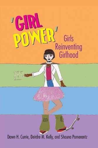 Бумажная книга «‘Girl Power’: Girls Reinventing Girlhood», авторов Доун Х. Карри, Дейрдре М. Келли, Шона Померанц - фото №1