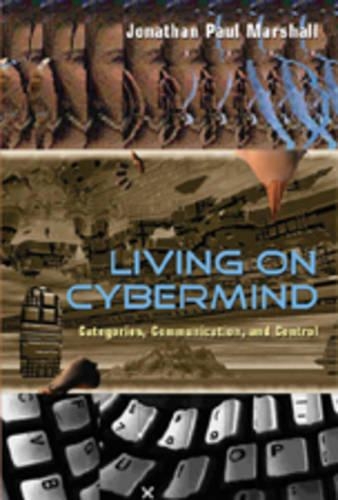 Бумажная книга «Living on Cybermind: Categories, Communication, and Control», автор Джонатан Пол Маршалл - фото №1