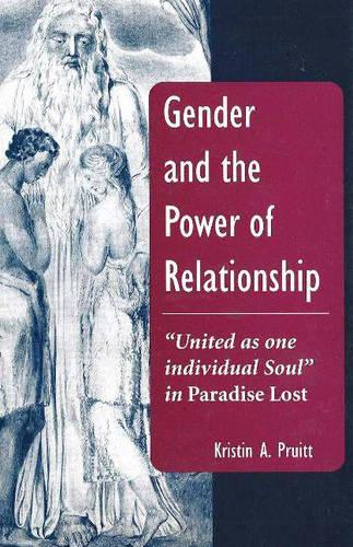 Бумажная книга «Gender and the Power of Relationship: “United as one individual Soul” in Paradise Lost», автор Кристин А. Пруитт - фото №1