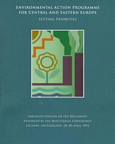 Бумажная книга «Environmental Action Programme for Central and Eastern Europe: Setting Priorities», автор Всемирный банк - фото №1