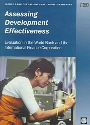 Бумажная книга «Assessing Development Effectiveness: Evaluation in the World Bank and the International Finance Corporation», автор Всемирный банк - фото №1