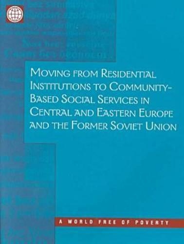 Бумажная книга «Moving from Residential Institutions to Community-based Social Services in Central and Eastern Europe and the Former Soviet Union», автор Всемирный банк - фото №1