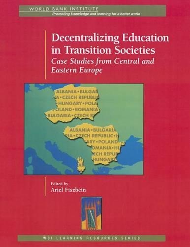 Паперова книга «Decentralizing Education in Transition Societies: Case Studies from Central and Eastern Europe», автор Інститут Світового банку - фото №1