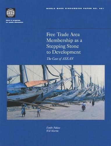 Паперова книга «Free Trade Area Membership as a Stepping Stone to Development: The Case of ASEAN», авторів Еміко Фукасе, Вілл Мартін - фото №1