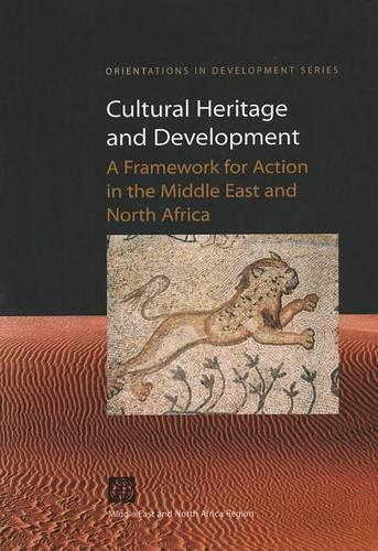Бумажная книга «Cultural Heritage and Development: A Framework for Action in the Middle East and North Africa», авторов Майкл М. Чернеа, Всемирный банк - фото №1