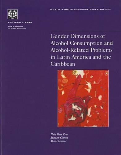 Паперова книга «Gender Dimensions of Alcohol Consumption and Alcohol-Related Problems in Latin America and the Caribbean», авторів Хнін Хнін Пін, Марія Коррейя, Маріам Клаесон - фото №1