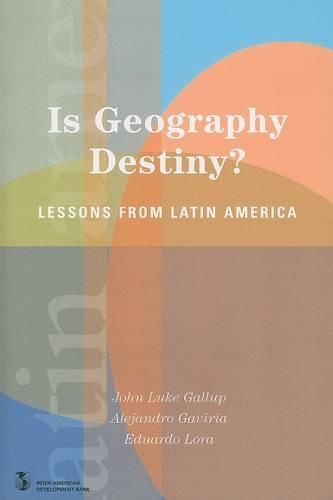Бумажная книга «Is Geography Destiny?: Lessons from Latin America», авторов Алехандро Гавирия, Эдуардо Лора, Джон Люк Гэллап - фото №1