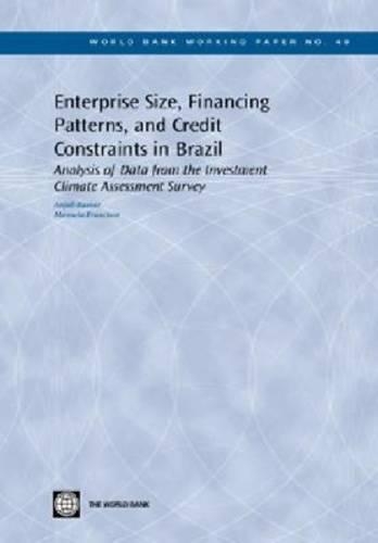 Бумажная книга «Enterprise Size, Financing Patterns, and Credit Constraints in Brazil: Analysis of Data from the Investment Climate Assessment Survey», авторов Анджали Кумар, Мануэла Франсиско - фото №1