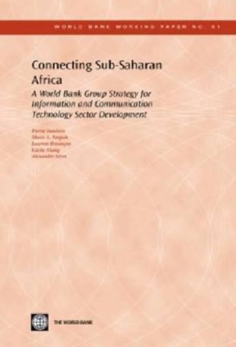 Бумажная книга «Connecting Sub-Saharan Africa: A World Bank Group Strategy for Information and Communication Technology Sector Development», авторов Александр Серо, Сесиль Нианг, Лоран Безансон, Пьер Гислен - фото №1