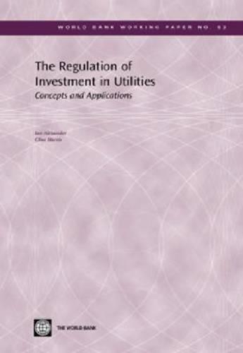 Бумажная книга «The Regulation of Investment in Utilities: Concepts and Applications», авторов Клайв Харрис, Ян Александр - фото №1