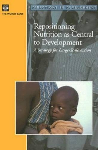 Бумажная книга «Repositioning Nutrition as Central to Development: A Strategy for Large Scale Action», автор Всемирный банк - фото №1
