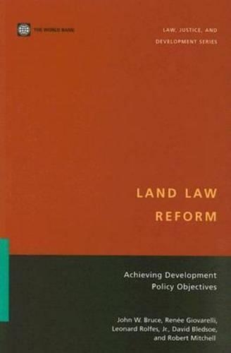 Паперова книга «Land Law Reform: Achieving Development Policy Objectives», авторів Девід Бледсо, Джон В. Брюс, Леонард Ролфес-мол. - фото №1