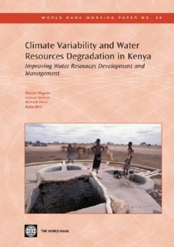 Паперова книга «Climate Variability and Water Resources Degradation in Kenya: Improving Water Resources Development and Management», авторів Хезрон Могака, Рафік Хірджі, Семюель Гішер - фото №1