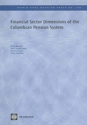 Паперова книга «Financial Sector Dimensions of the Colombian Pension System», авторів Крейг Торберн, Хайнц П. Рудольф, Хела Чейхрухоу, Роберто Резенде Роча - фото №1
