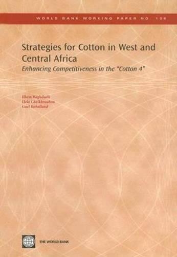 Бумажная книга «Strategies for Cotton in West and Central Africa: Enhancing Competitiveness in the 'Cotton-4'», авторов Хела Шейхруху, Ильхам Багдадли - фото №1