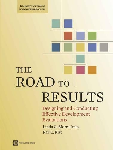 Бумажная книга «The Road to Results: Designing and Conducting Effective Development Evaluations», авторов Линда Г. Морра Имас, Рэй К. Рист - фото №1