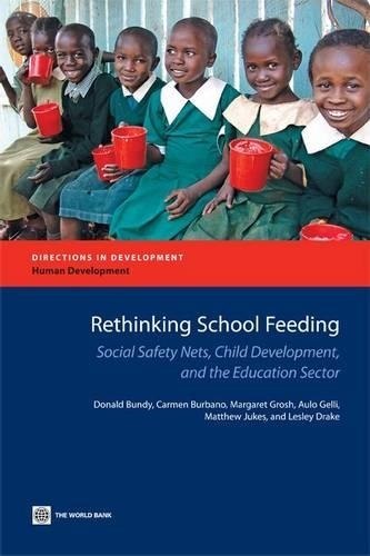 Бумажная книга «Rethinking School Feeding: Social Safety Nets, Child Development, and the Education Sector», авторов Ауло Гелли, Кармен Бурбано, Дональд Банди, Лесли Дрейк, Маргарет Грош - фото №1