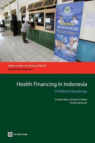 Паперова книга «Health Financing in Indonesia: A Reform Road Map», авторів Аджай Тандон, Клаудія Рокс, Джордж Шибер, Панду Харімурті - фото №1