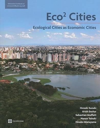 Паперова книга «Eco2 Cities: Ecological Cities as Economic Cities», авторів Аріш Дастур, Хіроакі Сузукі, Нанае Ябукі, Себастьян Моффатт - фото №1