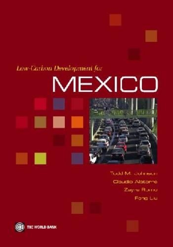 Бумажная книга «Low-Carbon Development for Mexico», авторов Клаудио Алаторре, Фэн Лю, Тодд М. Джонсон, Заира Ромо - фото №1