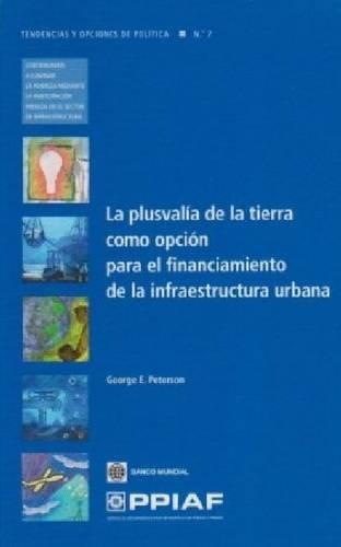 Бумажная книга «La plusvalía de la tierra como opción para el financiamiento de la infraestructura urbana», автор Джордж Э. Петерсон - фото №1