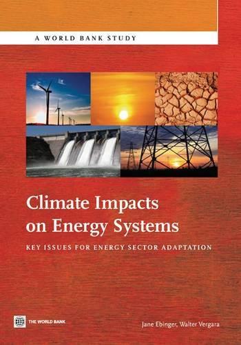 Бумажная книга «Climate Impacts on Energy Systems: Key Issues for Energy Sector Adaptation», авторов Ирен Лейно, Джейн Эбингер, Уолтер Вергара - фото №1