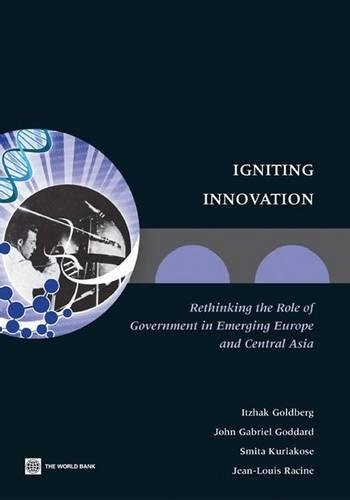 Бумажная книга «Igniting Innovation: Rethinking the Role of Government in Emerging Europe and Central Asia», автор Ицхак Гольдберг - фото №1