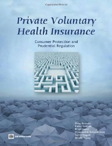 Бумажная книга «Private Voluntary Health Insurance: Consumer Protection and Prudential Regulation», авторов Биргит Хансл, Грег Бруннер, Николь Тапай, Пабло Готтрет, Сомил Нагпал, Виджаясекар Калаваконда - фото №1