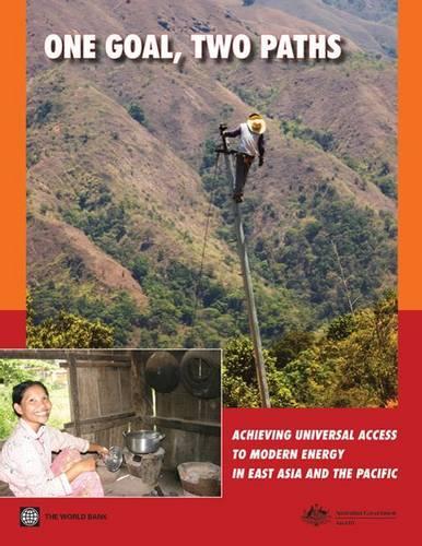 Бумажная книга «One Goal, Two Paths: Achieving Universal Access to Modern Energy in East Asia and Pacific», автор Всемирный банк - фото №1