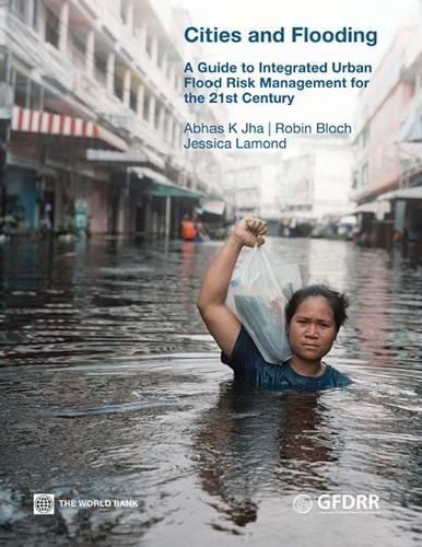 Бумажная книга «Cities and Flooding: A Guide to Integrated Urban Flood Risk Management for the 21st Century», автор Всемирный банк - фото №1