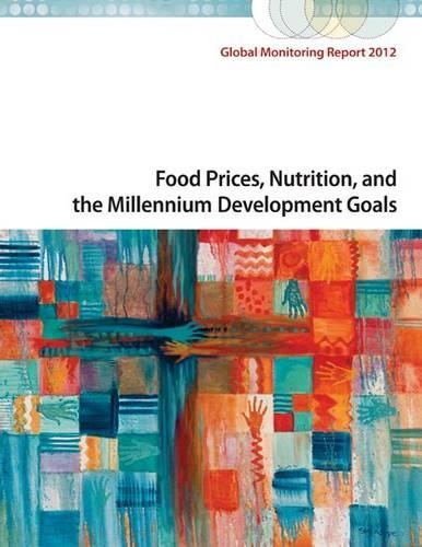 Паперова книга «Global Monitoring Report 2012: Food Prices, Nutrition, and the Millennium Development Goals», авторів Міжнародний Валютний Фонд, Світовий банк - фото №1