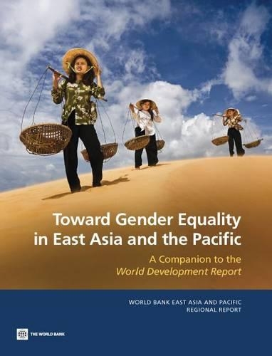 Бумажная книга «Toward Gender Equality in East Asia and the Pacific: A Companion to the World Development Report 2012», автор Всемирный банк - фото №1